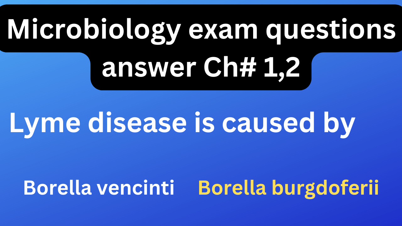 Clinical microbiology exam questions answer CH # 1+2