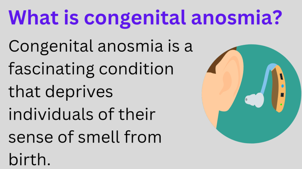 The Hidden Sense: Exploring the Marvels of Congenital Anosmia