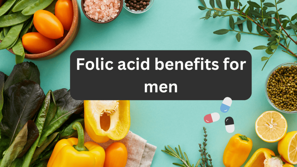 Incredible Folic Acid Benefits For Men 1774