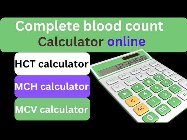 CBC calculator online: MCV , MCH, HCT, ANC , Platelets calculation