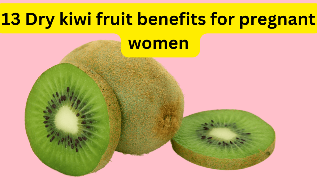 Dry kiwi fruit benefits