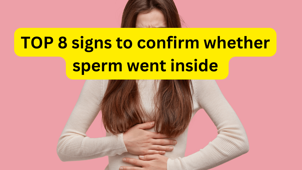 How-to-confirm-whether-sperm-went-inside-INITIAL-SIGNS