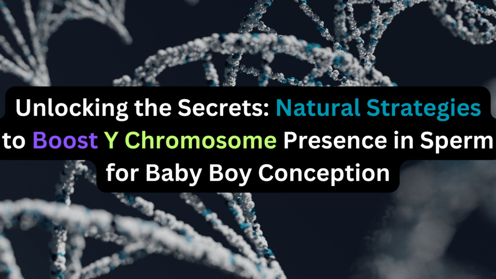 How to increase y chromosome in male sperm naturally