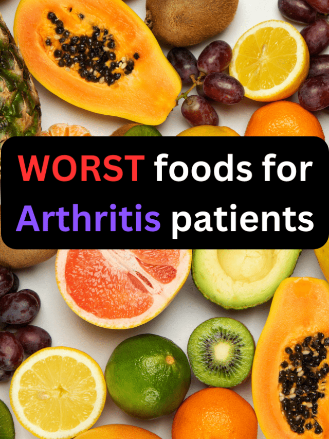 What are the 5 worst foods to eat if you have arthritis?