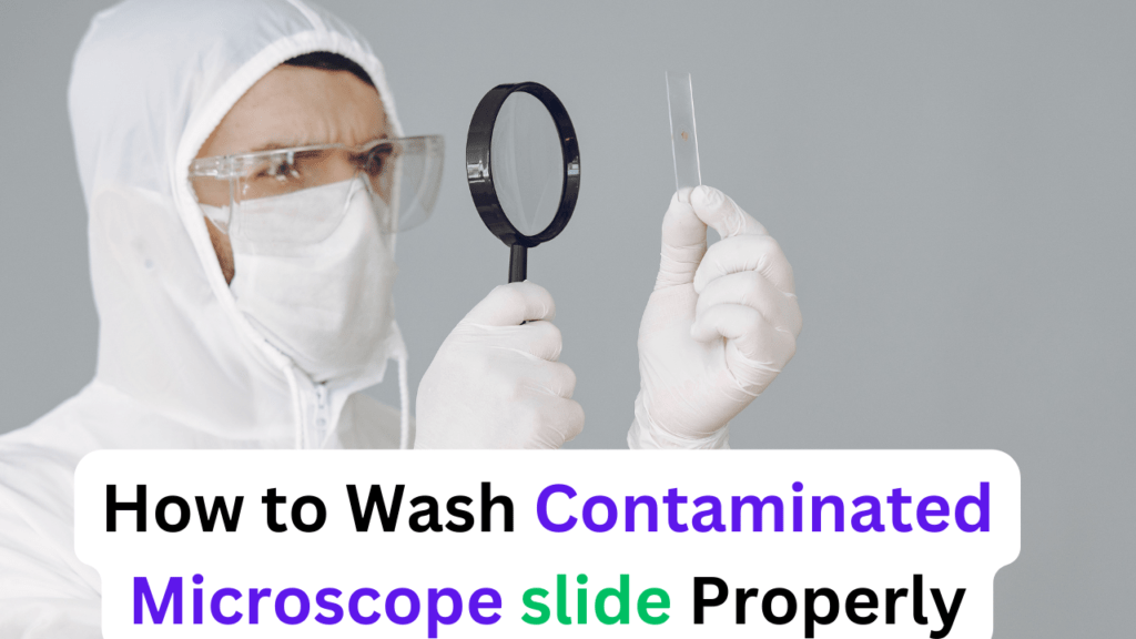 How to clean contaminated microscope slides step-wise properly