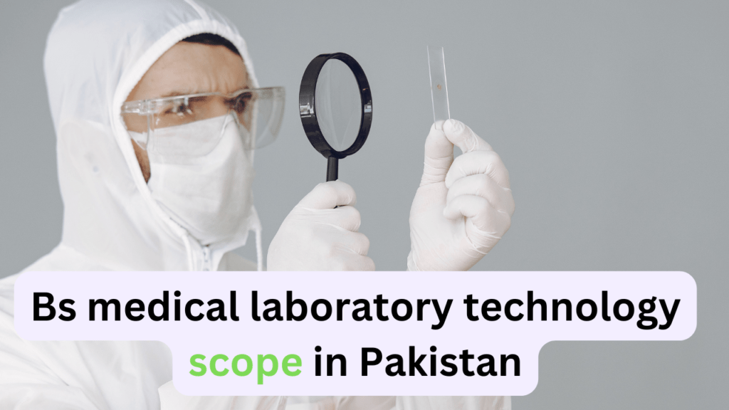 Bs medical laboratory technology scope in Pakistan