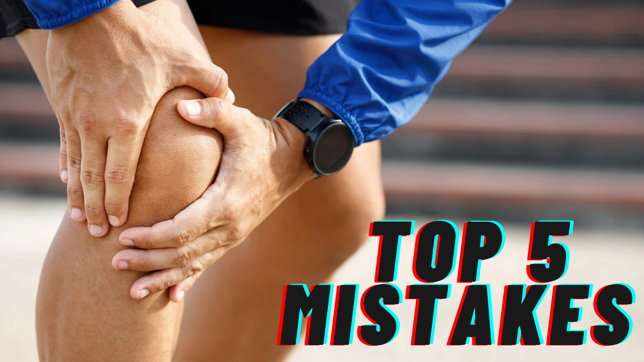 top 5 mistakes after knee replacement