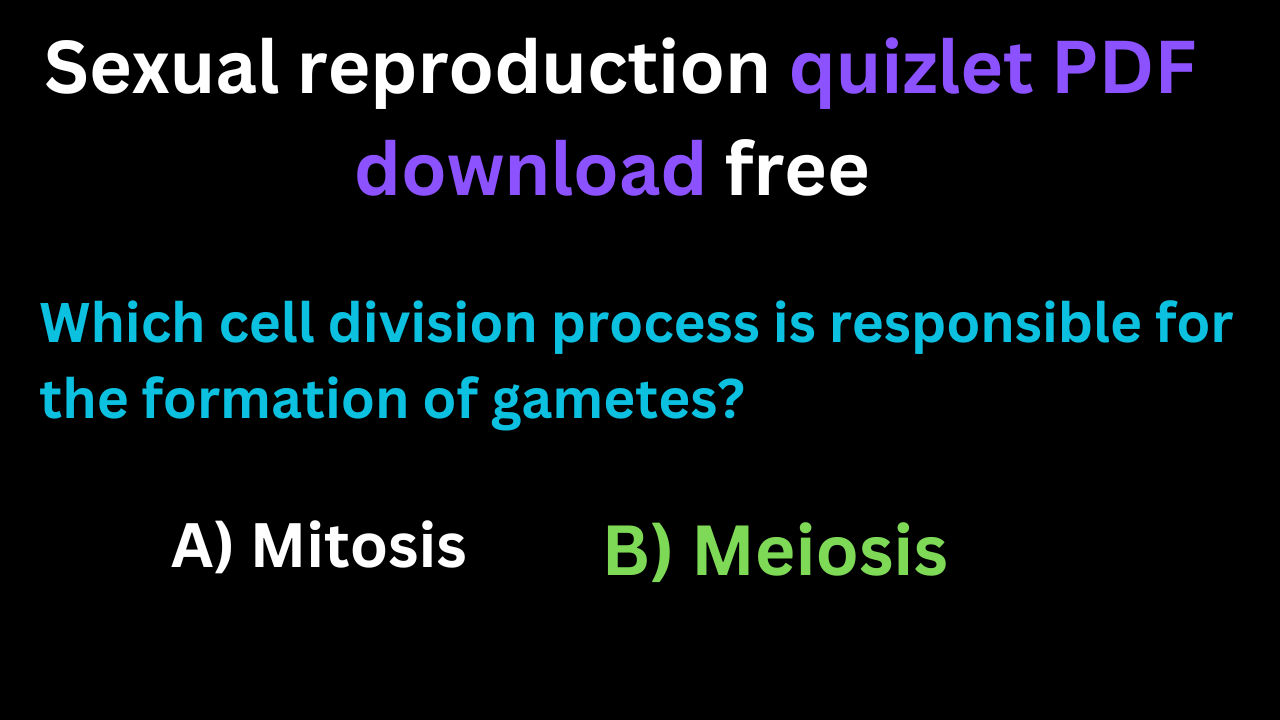 Sexual reproduction quizlet PDF download free (Objective Quizzes)