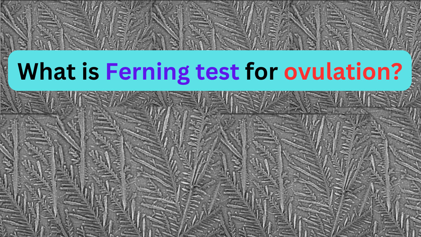 Ferning test for ovulation