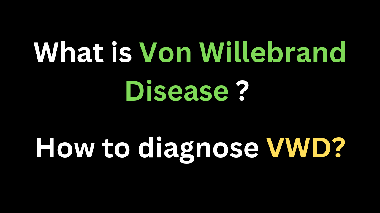 Von Willebrand Disease causing factors, diagnosis